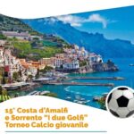 15° Costa D’Amalfi e Sorrento “I Due Golfi” Torneo Calcio giovanile